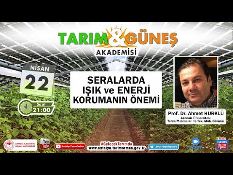 , title : 'Tarım & Güneş Akademisi-8 Seralarda Işık Ve Enerji Korumanın Önemi Prof. Dr. Ahmet Kürklü'