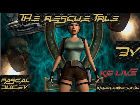 KG Live !!! The Rescue TRLE Levels 1-4 Long-Play (All Secrets)