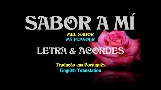 Sabor a Mi(Letra &amp; Acordes)Tradução em Português/English Translation