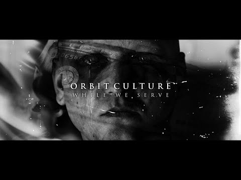 Orbit Culture - While We Serve [Visualizer]