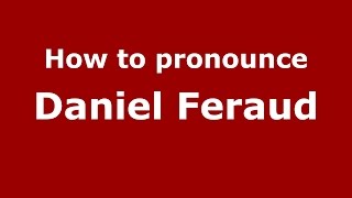 How to pronounce Daniel Feraud