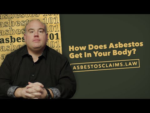 How Does Asbestos Get In Your Body? ASBESTOS FRAGMENTS 101