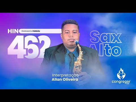 Hino 462 da CCB - Gloriosa é a história - Sax Alto - CCB - Allan Oliveira - Hinário 5