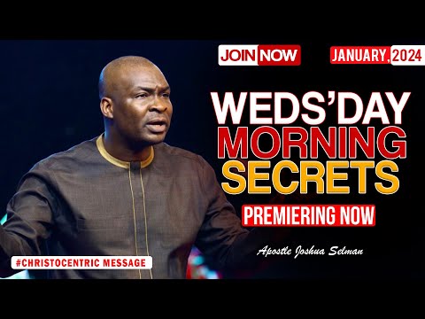WEDNESDAY SECRETS, 31ST JANUARY 2024 - Apostle Joshua Selman Commanding Your Morning