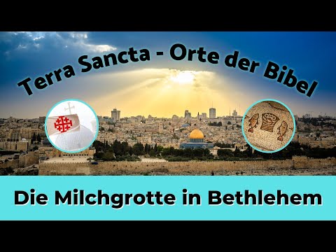 Terra Sancta - Orte der Bibel. Bethlehems Milchgrotte || Milk Grotto in Bethlehem