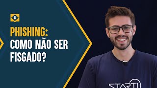 PHISHING: o que é e COMO NÃO SER FISGADO?