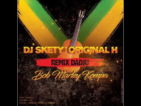 DJ SKETY ORIGINAL H - Bob Marley Komp@ (Remix DADJU)
