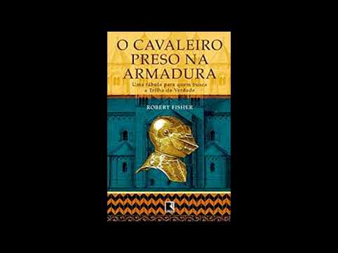 Livro o cavaleiro preso na armadura - Robert Fisher| Narração Luiz Fabiano | Despertar