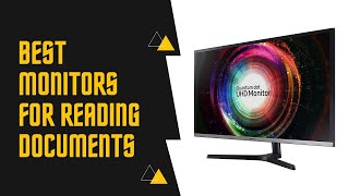Best Monitors for Reading Documents – Top 5 Picks & Reviews
