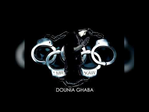 MR KAW - DOUNIA GHABA