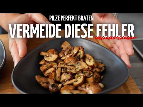 Der größte FEHLER beim anbraten von PILZEN!