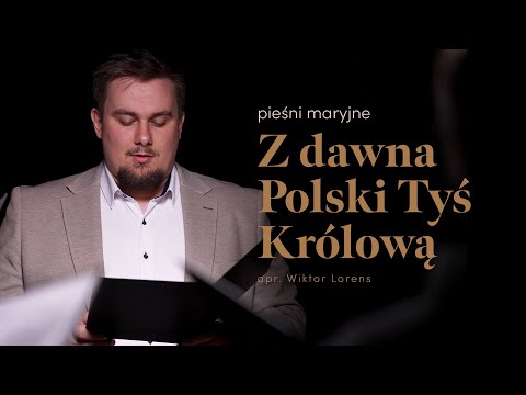 Z dawna Polski Tyś Królową (opr. Wiktor Lorens) - adFontem | Pieśni maryjne