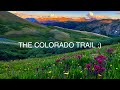 THE COLORADO TRAIL - 500 miles in 12 minutes