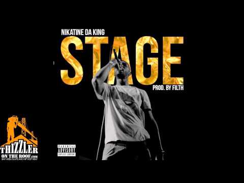 Nikatine Da King - Stage [Prod. Filth] [Thizzler.com]