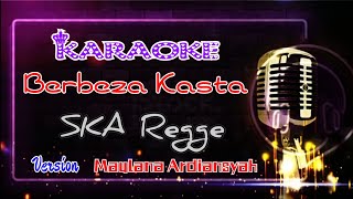 Download lagu Karoke Berbeza kasta, SKA reggae, Maulana Ardiansyah mp3