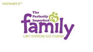 THE PERFECTLY IMPERFECT FAMILY PT 2 - CAN'T EVERYONE ELSE CHANGE?      Joey Davis  2015_1108