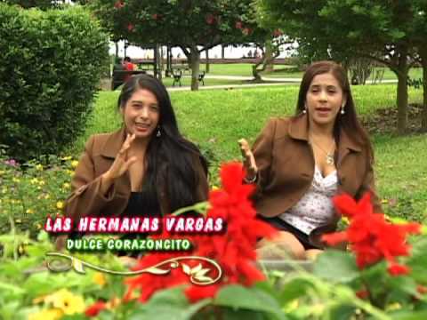 DULCE CORAZONCITO - HERMANAS VARGAS [ PRIMICIA ]