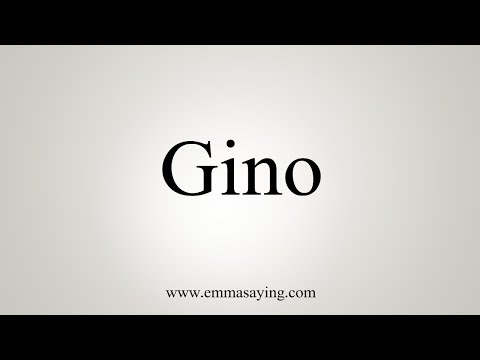 How To Say Gino