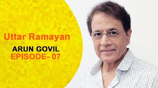 Ramayan Kal aur Aaj | Uttar Ramayan | Episode 7