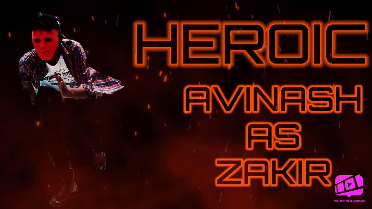 HEROIC TEASER 2 " AVINASH AS ZAKIR"VELLORE FILM INDUSTRY