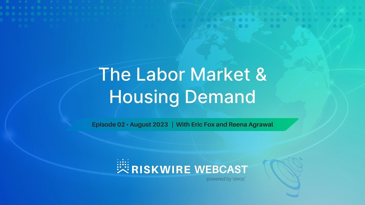 The Labor Market & Housing Demand | RiskWire Webcast Episode 2
