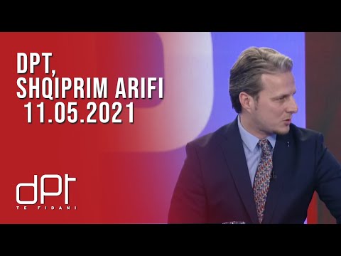 DPT, Shqiprim Arifi - 11.05.2021 | T7