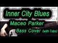 Maceo Parker - Inner City Blues (Bass cover with tabs 021)