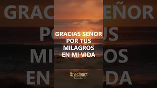 GRATITUD | GRACIAS SEÑOR POR LOS MILAGROS QUE HACES EN MI VIDA #oraciondelamanana #oracionmatutina