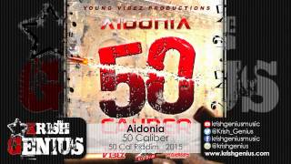 Aidonia - 50 Caliber (Raw) 50 Cal Riddim - March 2015