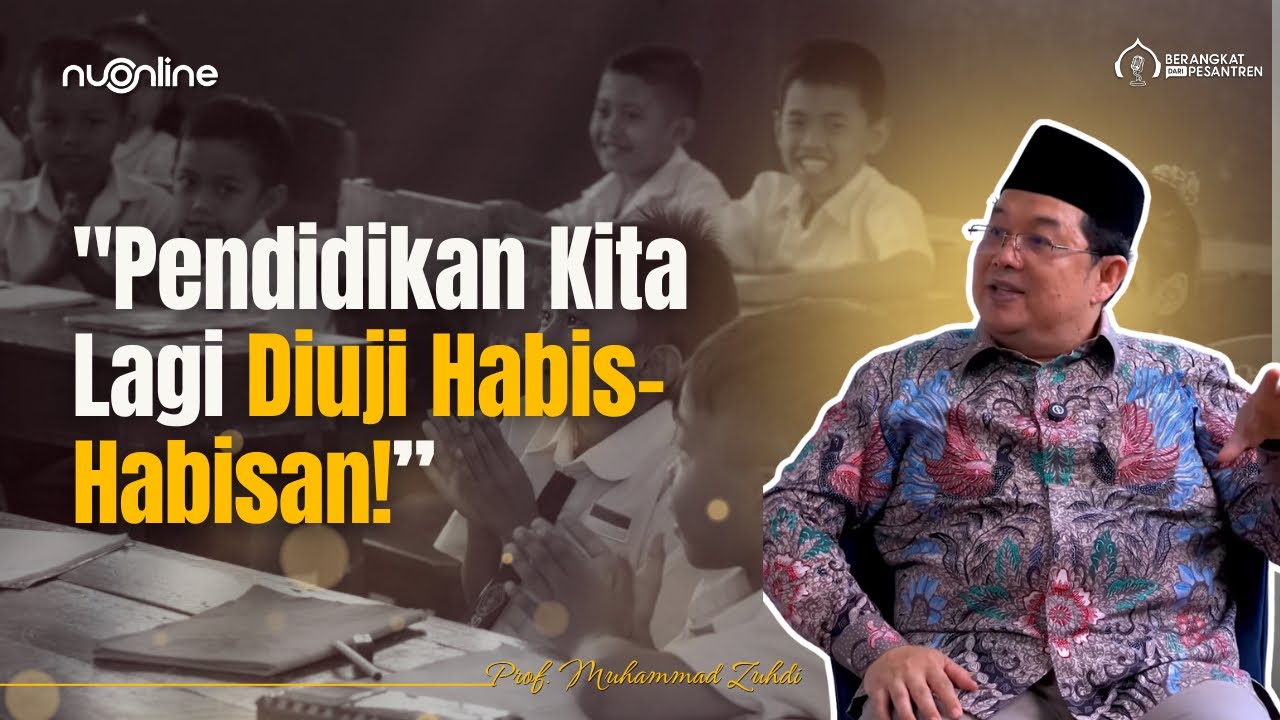 Polemik Kurikulum, Ancaman AI &amp; Tradisi Pendidikan Pesantren | Prof. Muhammad Zuhdi