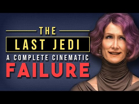 Why Star Wars: The Last Jedi is a Complete Cinematic Failure