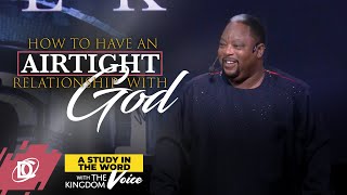 The Kingdom Voice: How to Have an Airtight Relationship with God and Man