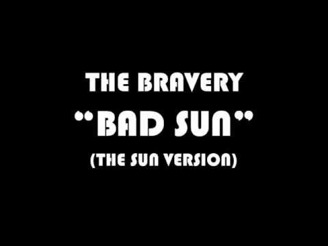 The Bravery - Bad Sun (The Sun version)