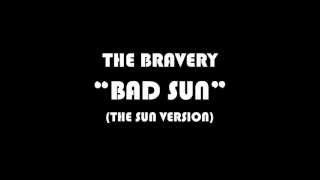 The Bravery - Bad Sun (The Sun version)