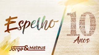 Jorge &amp; Mateus - Espelho - [10 Anos Ao Vivo] (Vídeo Oficial)