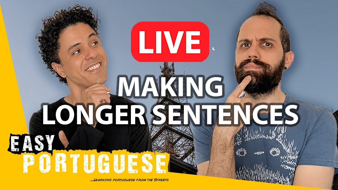 How To Make Longer Sentences In Portuguese | Easy Portuguese LIVE