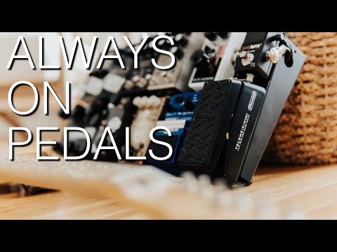 My "Always On" GUITAR Pedals