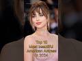 Top 10 Most Beautiful American Actress In 2024 Youtubeshorts Top10 Actress Trendingshorts New