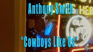 Anthony Smith - "Cowboys Like Us"