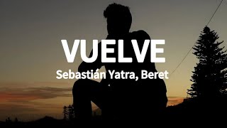 Sebastián Yatra, Beret - Vuelve (Letra/Lyrics)