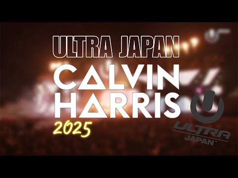 CALVIN HARRIS live at Ultra Japan 2025 FULL SET