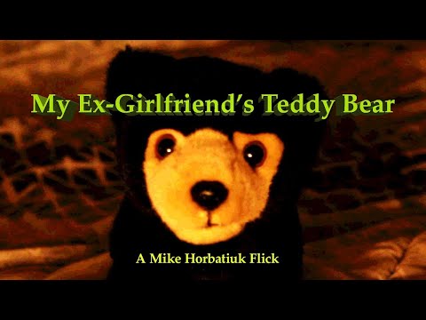 My Ex Girlfriend's Teddy Bear