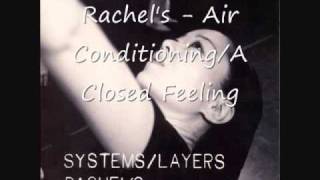 Rachel's - Air Conditioning / A Closed Feeling