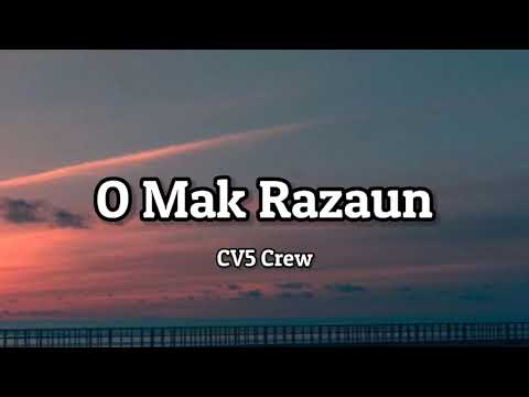 CV5 Crew - O mak Razaun (lyrics) 🎵