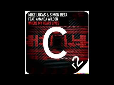 Mike Lucas & Simon Beta feat. Amanda Wilson - Where My Heart Lives (Original Mix)