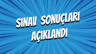 Sınav Sonuçları Açıklandı !!!