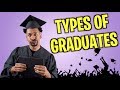 TYPES OF GRADUATES