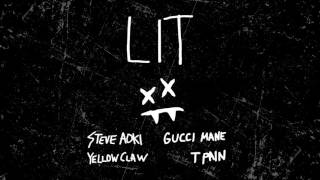 Steve Aoki - Lit Feat. Yellow Claw, Gucci Mane &amp; T-Pain [New Song]