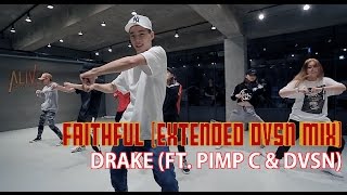 FAITHFUL(EXTENDED DVSN MIX ) - DRAKE(FEAT.PIMP C & DVSN ) /DORI CHOREOGRAPHY