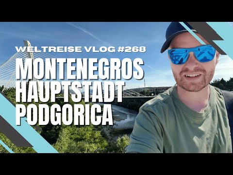 Podgorica - Stadttour durch die Hauptstadt - MONTENEGRO 🇲🇪